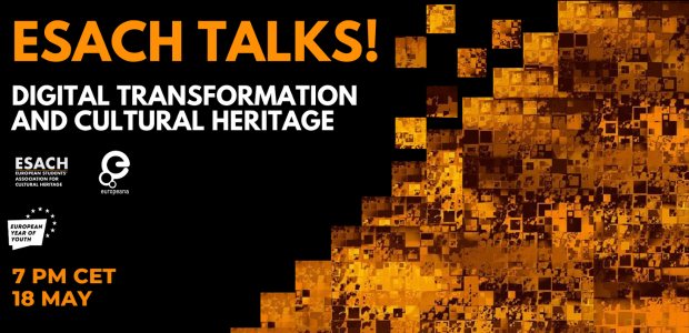 ESACH talks digital transformation and cultural heritage 7pm CET 18 May