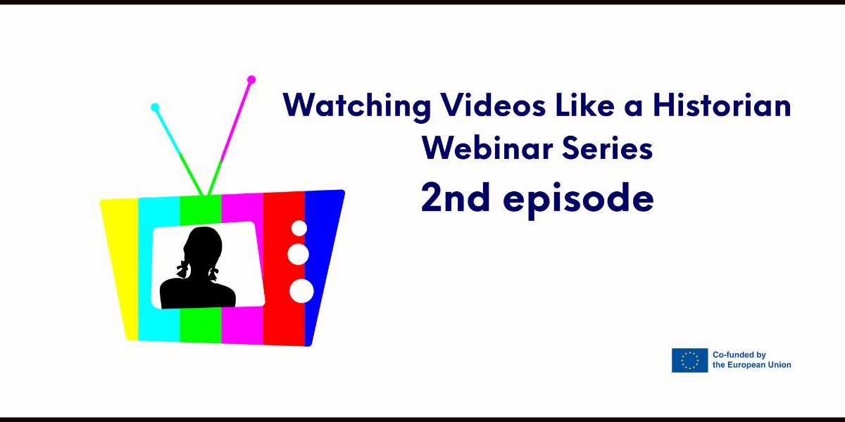 Watching videos like a historian webinar series 2nd episode- text with logo, a multicoloured TV and figure on the screen. 