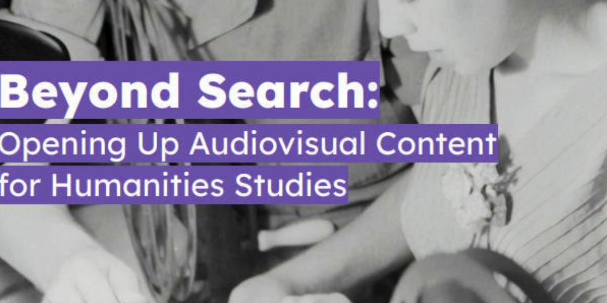 Beyond search: opening up audiovisual content for humanities studies