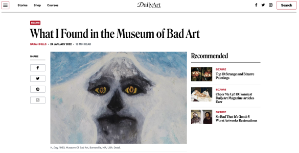 Article on the Museum of Bad Art titled What I found in the Museum of Bad Art from DailyArt Magazine.