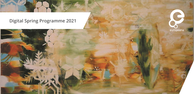 A painting of trees and flowers in the spring overlaid with words ''Digital Spring Programme 2021'' and the Euroepeana logo