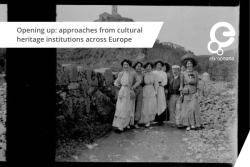 Opening up: approaches from cultural heritage institutions across Europe