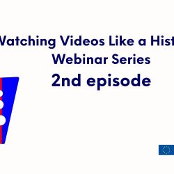 Watching Videos Like a Historian 2nd episode: Evaluating and Judging