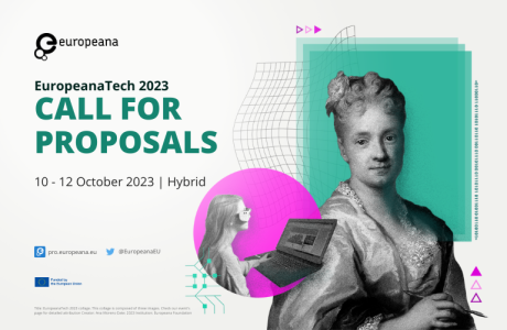 Submit your proposal for EuropeanaTech 2023 - Explore, Engage, Experience: cultural heritage in the data space and beyond