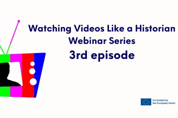 Watching Videos Like a Historian 3rd episode: Creating and Presenting