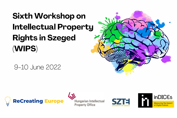 Sixth Workshop on Intellectual Property Rights in Szeged (WIPS)