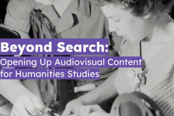 PhD Workshop: Beyond Search: Opening Up Audiovisual Content for Humanities Studies