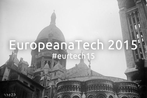 Transforming technology and culture at EuropeanaTech 2015