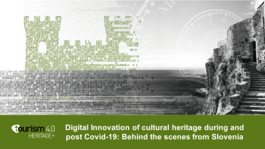 Digital Innovation of cultural heritage during and post Covid-19: Behind the scenes from Slovenia